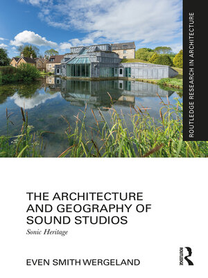 cover image of The Architecture and Geography of Sound Studios